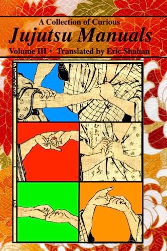 A Collection of Curious Jujutsu Manuals: Volume 3 von Eric Michael Shahan