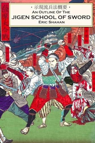 An Outline of the Jigen School of Sword von Eric Michael Shahan