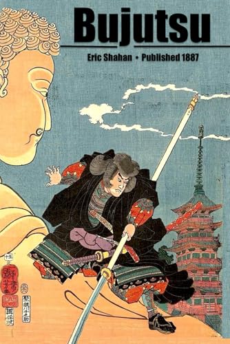 Bujutsu: An Illustrated Guide von Eric Michael Shahan