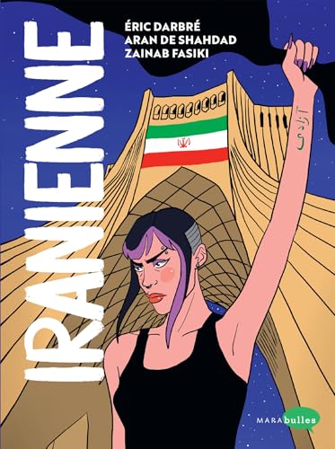 Iranienne: Rebelle et fière au pays des Mollahs