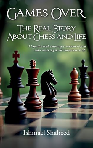 Games Over!: The Real Story about Chess and Life von Spines