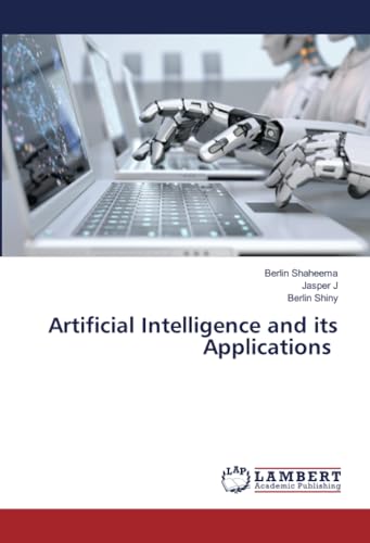 Artificial Intelligence and its Applications: DE von LAP LAMBERT Academic Publishing