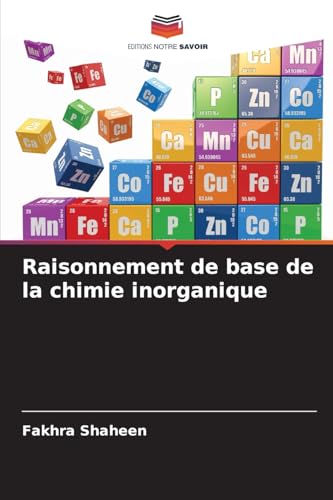 Raisonnement de base de la chimie inorganique von Editions Notre Savoir