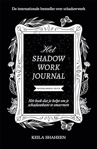 Shadow Work Journal: Het boek dat je helpt om je schaduwkant te omarmen Shadow Work Journal: Het boek dat je helpt om je schaduwkant te omarmen