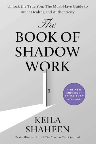 The Book of Shadow Work: Unlock the True You: The Must-Have Guide to Inner Healing and Authenticity von Primero Sueno Press