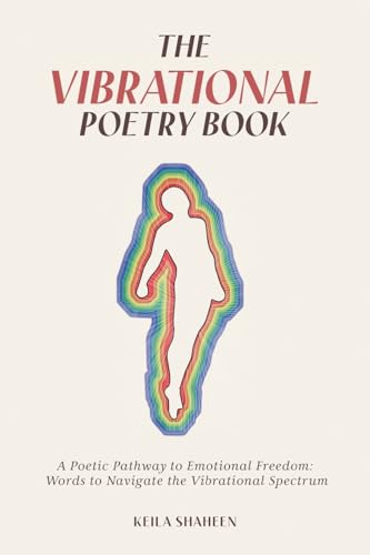 The Vibrational Poetry Book: A Poetic Pathway to Emotional Freedom: Words to Navigate the Vibrational Spectrum von Zenfulnote