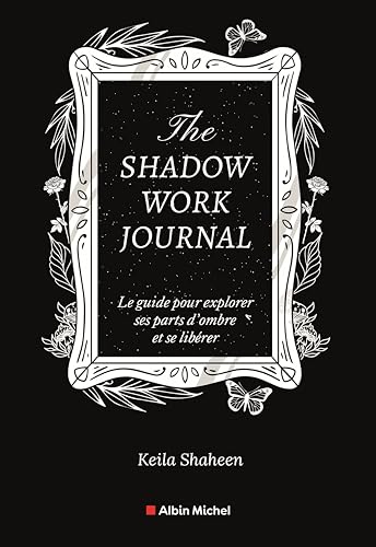 The shadow work journal(FR)-LE Livre original-Le guide pour explorer ses parts d'ombre et se libérer: Un guide pour explorer vos parts d'ombre et vous libérer von ALBIN MICHEL