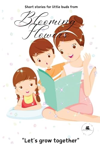 Blooming Flowers: Short stories for little buds von Notion Press