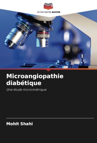 Microangiopathie diabétique: Une étude micrométrique von Editions Notre Savoir