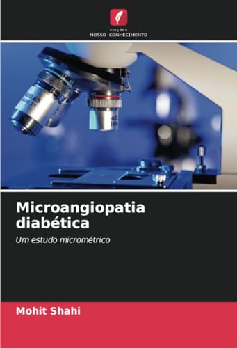 Microangiopatia diabética: Um estudo micrométrico von Edições Nosso Conhecimento