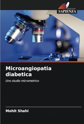 Microangiopatia diabetica: Uno studio micrometrico von Edizioni Sapienza