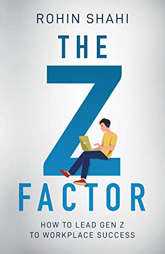 The Z Factor: How to Lead Gen Z to Workplace Success von New Degree Press