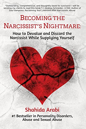 Becoming the Narcissist's Nightmare: How to Devalue and Discard the Narcissist While Supplying Yourself von Createspace Independent Publishing Platform