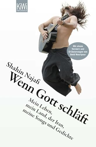 Wenn Gott schläft: Mein Leben, mein Land, der Iran, meine Songs und Gedichte