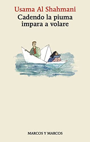 La piuma cadendo impara a volare (Gli alianti) von Marcos y Marcos