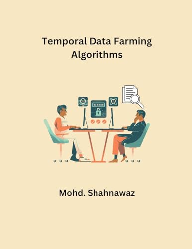Temporal Data Farming Algorithms von Mohd Abdul Hafi