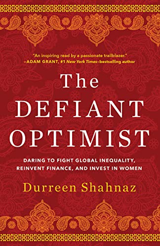 The Defiant Optimist: Daring to Fight Global Inequality, Reinvent Finance, and Invest in Women von Broadleaf Books