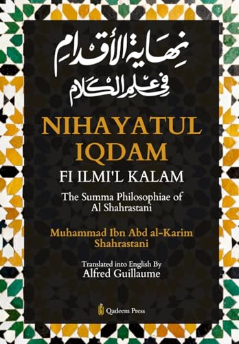 Nihayat Al- Iqdam Fi 'Ilm Al-Kalam - The Summa Philosophiae of Al-Shahrastani von Qadeem Press