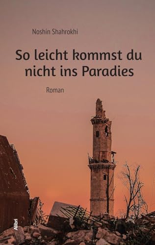 So leicht kommst du nicht ins Paradies: Roman