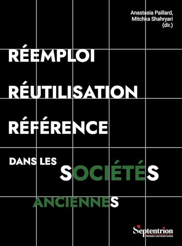 Réemploi, réutilisation, référence dans les sociétés anciennes Réemploi, réutilisation, référence dans les sociétés anciennes von PU SEPTENTRION