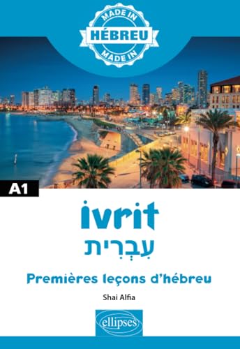 Ivrit עִבְרִית - Premières leçons d'hébreu - A1 (Made in) von ELLIPSES