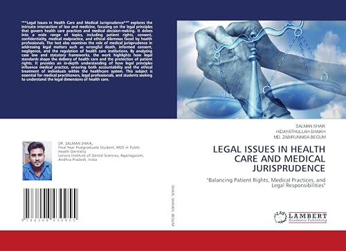 LEGAL ISSUES IN HEALTH CARE AND MEDICAL JURISPRUDENCE: "Balancing Patient Rights, Medical Practices, and Legal Responsibilities" von LAP LAMBERT Academic Publishing