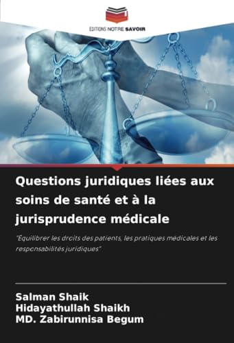 Questions juridiques liées aux soins de santé et à la jurisprudence médicale: "Équilibrer les droits des patients, les pratiques médicales et les responsabilités juridiques"