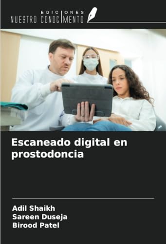 Escaneado digital en prostodoncia von Ediciones Nuestro Conocimiento