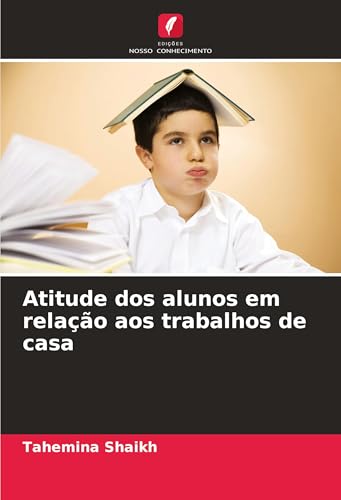 Atitude dos alunos em relação aos trabalhos de casa von Edições Nosso Conhecimento