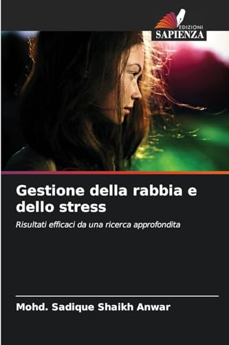 Gestione della rabbia e dello stress: Risultati efficaci da una ricerca approfondita von Edizioni Sapienza