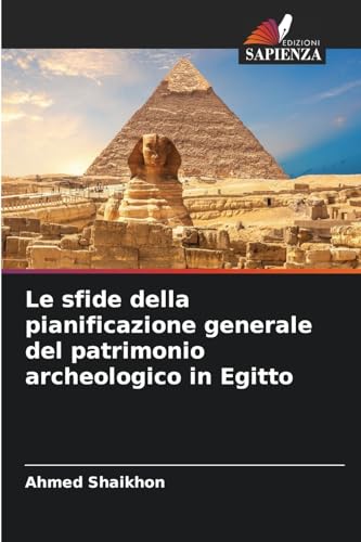 Le sfide della pianificazione generale del patrimonio archeologico in Egitto von Edizioni Sapienza