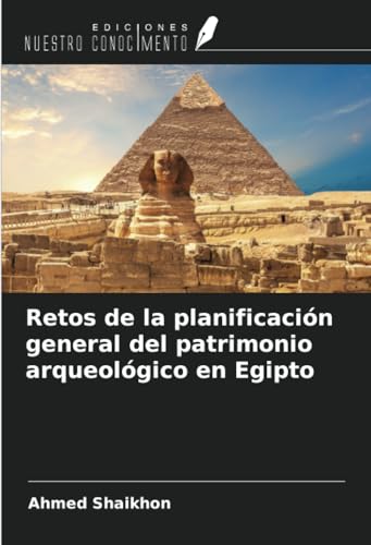 Retos de la planificación general del patrimonio arqueológico en Egipto von Ediciones Nuestro Conocimiento