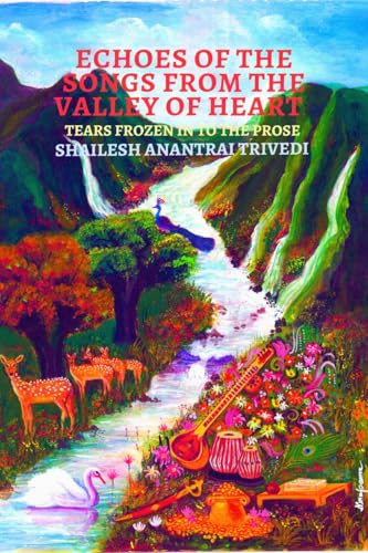 ECHOES OF THE SONGS FROM THE VALLEY OF HEART: TEARS FROZEN IN TO THE PROSE von Notion Press