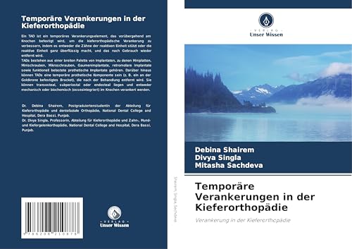 Temporäre Verankerungen in der Kieferorthopädie: Verankerung in der Kieferorthopädie von Verlag Unser Wissen