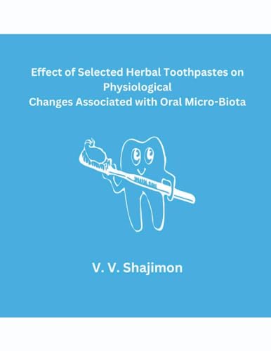 Effect of Selected Herbal Toothpastes on Physiological Changes Associated with Oral Micro-Biota von MOHAMMED ABDUL SATTAR