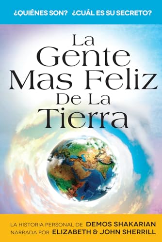La Gente más Feliz de la Tierra: La esperada historia personal de Demos Shakarian von Independently published