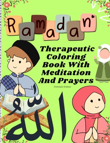 Stress Relief Coloring Book: Ramadan Therapeutic Coloring Book For Relaxation And Calming Kids and Adults For mindful Islamic Coloring and Meditation And Prayers von Independently published