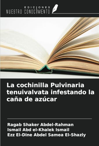La cochinilla Pulvinaria tenuivalvata infestando la caña de azúcar von Ediciones Nuestro Conocimiento