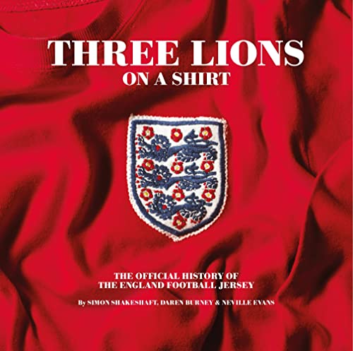 Three Lions on a Shirt: The Official History of the England Football Jersey von Vision Sports Publishing
