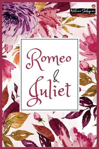 Romeo & Juliet: (Annotated and Illustrated Edition)