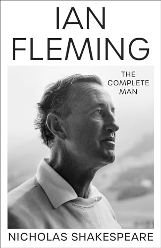 Ian Fleming: The Complete Man von Harvill Secker