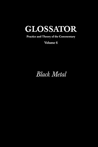 Glossator: Practice and Theory of the Commentary: Black Metal von Createspace Independent Publishing Platform