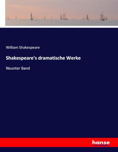 Shakespeare's dramatische Werke: Neunter Band von hansebooks
