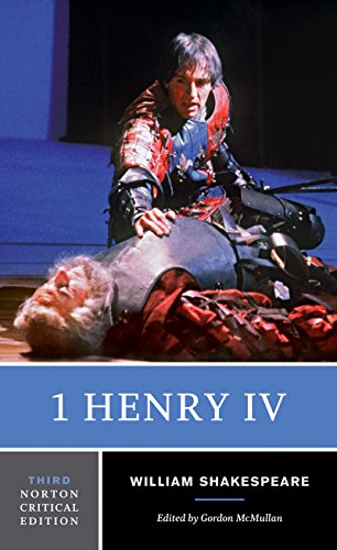 1 Henry IV: Text Edited from the First Quarto : Contexts and Sources, Criticism (Norton Critical Editions, Band 0)