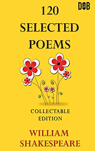 120 Selected Poems William Shakespeare 120 Selected Poems William Shakespeare von Delhi Open Books