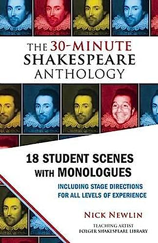 30-Minute Shakespeare Anthology: 18 Student Scenes with Monologues (The 30-Minute Shakespeare)