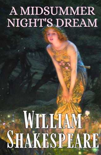 A Midsummer Night's Dream by William Shakespeare: A Magical Comedy Play of Love, Fairies, and Enchantment, Classic Shakespearean British Comedic Theatre HARDCOVER A Midsummer Night's Dream by William Shakespeare: A Magical Comedy Play of Love, Fairies, and Enchantment, Classic Shakespearean British Comedic Theatre HARDCOVER von Independently published