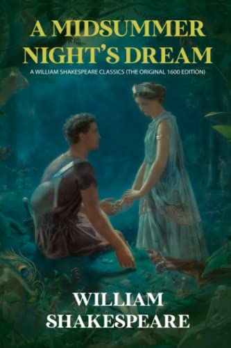 A Midsummer Night's Dream: A William Shakespeare Classics (The Original 1600 Edition) von Independently published