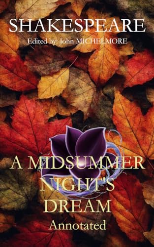 A Midsummer Night's Dream: Annotated A Midsummer Night's Dream: Annotated von Independently published