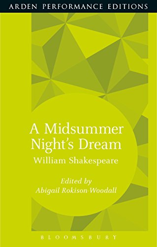A Midsummer Night's Dream: Arden Performance Editions von Bloomsbury